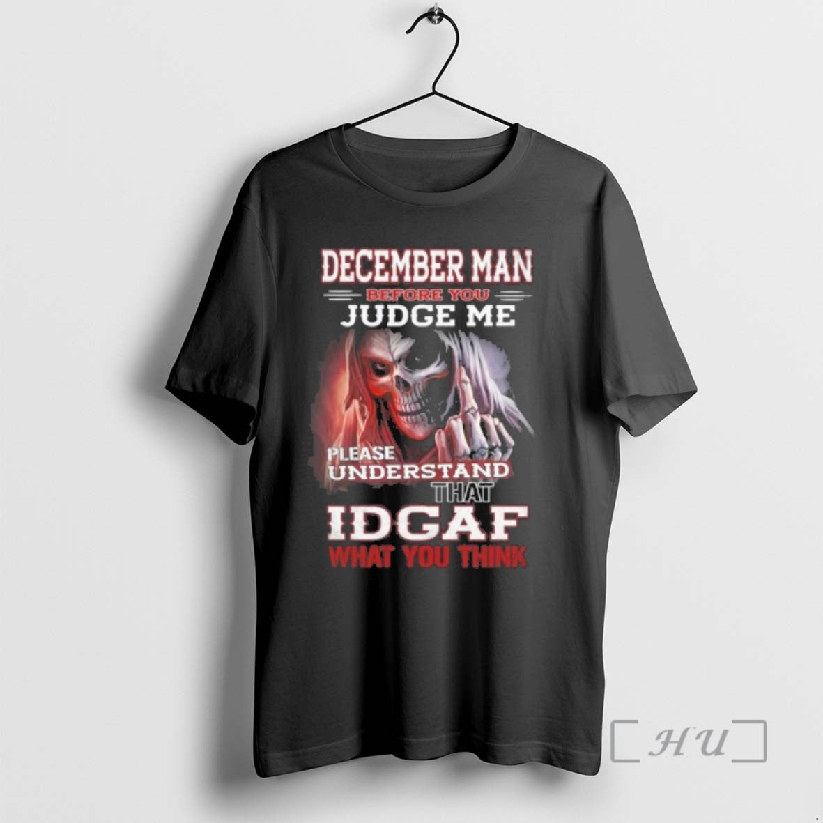 Officials December Death Man Before You Judge Me Please Understand That Idgaf Premium T Shirts Hoodie, Sweatshirt