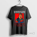 Officials Delightful Derek Hero Strange Things The Monsters Are Coming And Youre All Gonna Die T-Shirts, Hoodie, Sweatshirt