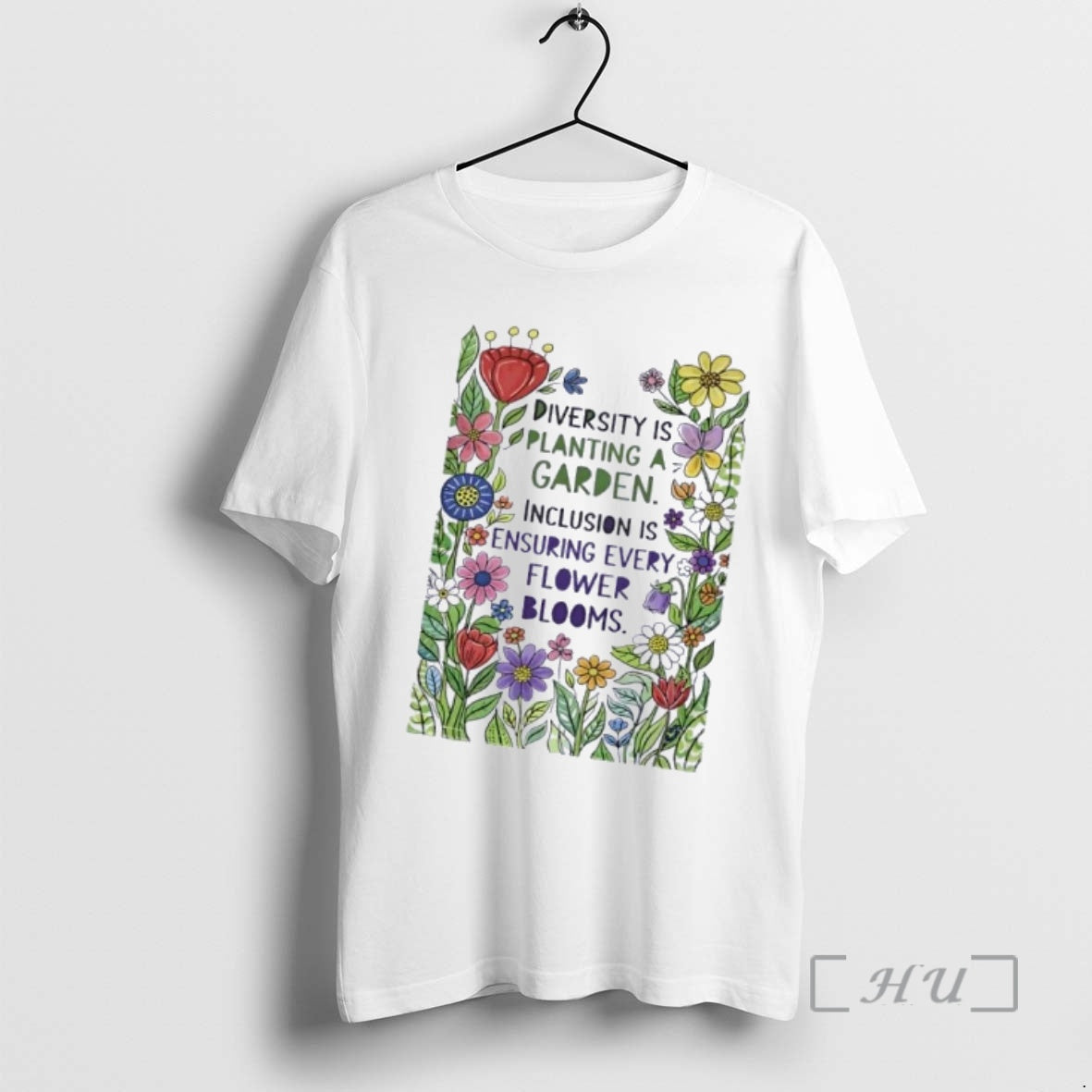 Officials Diversity Is Planting A Garden Inclusion Is Ensuring Every Flower Blooms Premium T Shirts Hoodie, Sweatshirt