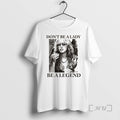Officials Dont Be A Lady Be A Legend Cute T-Shirts, Hoodie, Sweatshirt | PureTeeCo.com
