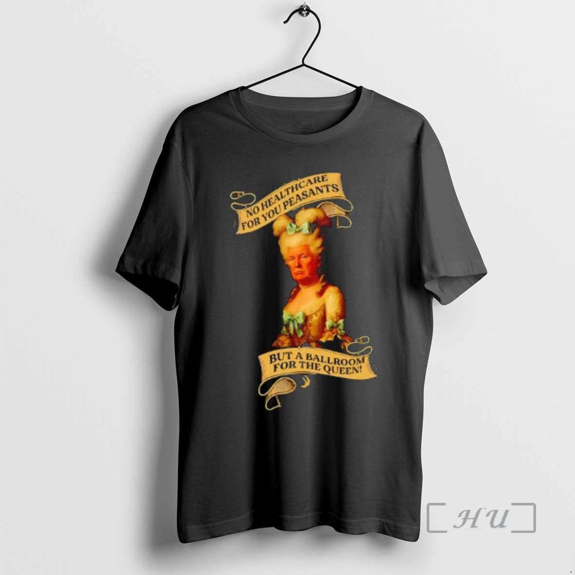 Officials Donald Trump As Marie Antoinette No Healthcare For You Peasants But A Ballroom For T-Shirts, Hoodie, Sweatshirt
