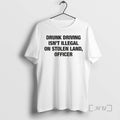 Officials Drunk Driving Isn T Illegal On Stolen Land Officer T-Shirts, Hoodie, Sweatshirt | PureTeeCo.com