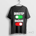 Officials Dubstep On Racism Off T-Shirts, Hoodie, Sweatshirt | PureTeeCo.com