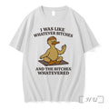 Officials Duck Yogo I Was Like Whatever Bitches And The Bitches Whatevered Premium T Shirts