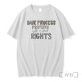 Officials Due Pricess Protects All Other Rights Tee