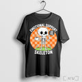 Officials Emotional Support Skeleton You Got This Coffee Skeleton T Shirt