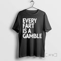 Officials Every Fart Is A Gamble Funny T-Shirts, Hoodie, Sweatshirt | PureTeeCo.com