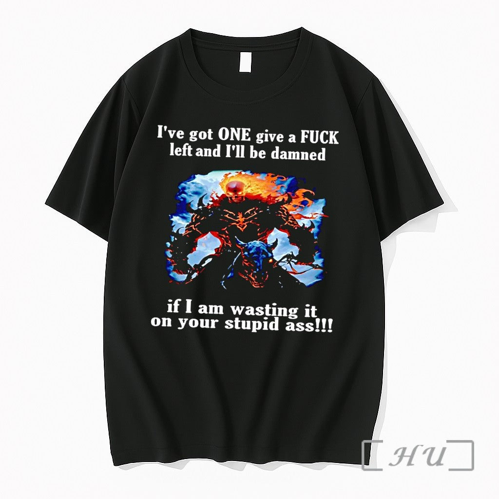 Officials Flaming Skull Rider One Give A Fuck Left Stupid Ass Black Premium T Shirts