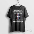 Officials Ford Mustang If Your Car Doesnt Scare You A Little Its Not Fast Enough T-Shirts, Hoodie, Sweatshirt | PureTeeCo.com