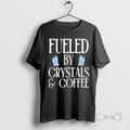 Officials Fueled By Crystals And Coffee T-Shirts, Hoodie, Sweatshirt | PureTeeCo.com
