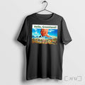 Officials Funny President Trump Hello Greenland Tee