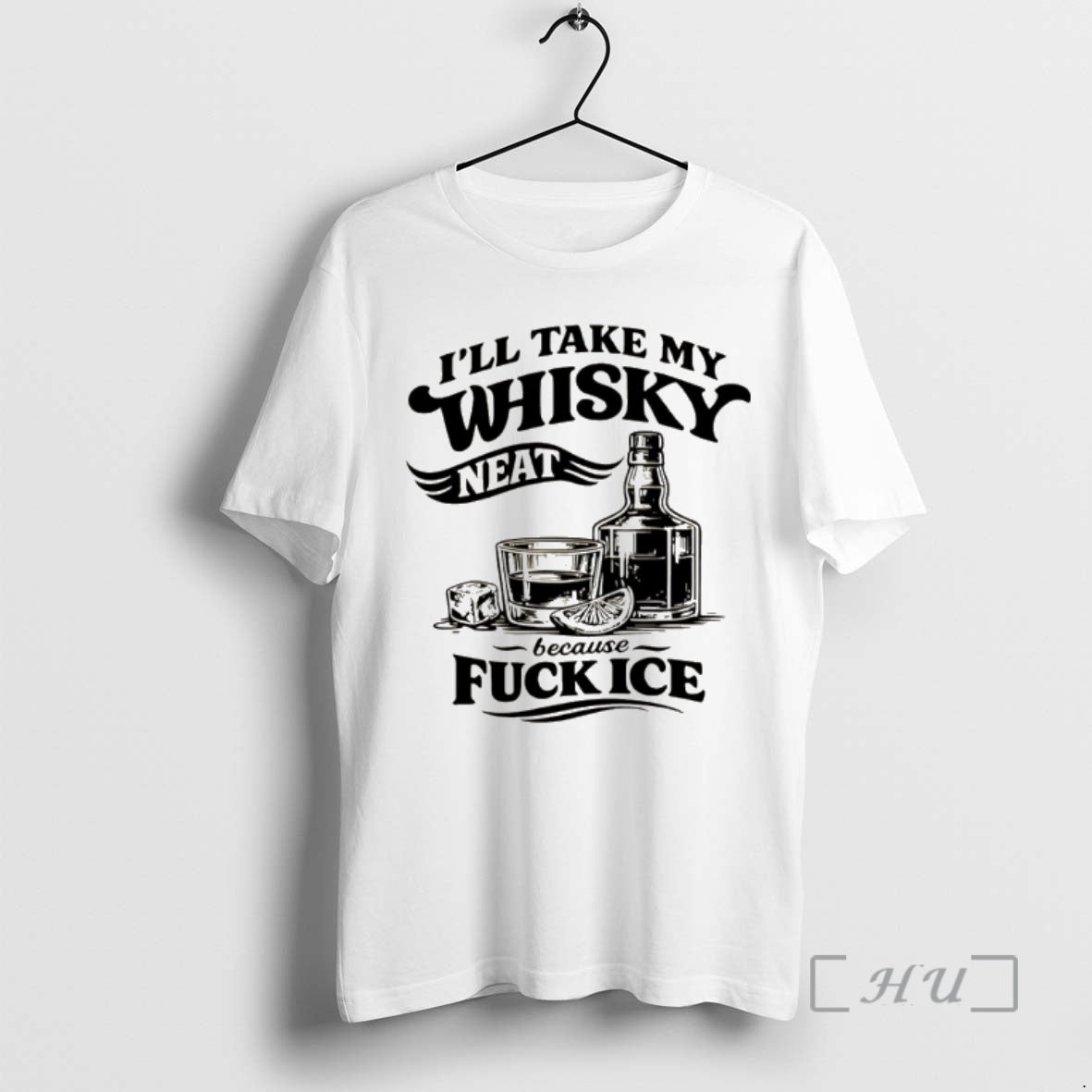 Officials Funny Sarcastic Quotes Ill Take My Whiskey Neat Because Fuck Ice Premium T Shirts Hoodie, Sweatshirt