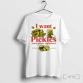 Officials Funny Pickles I Want Pickles Not Your Opinion