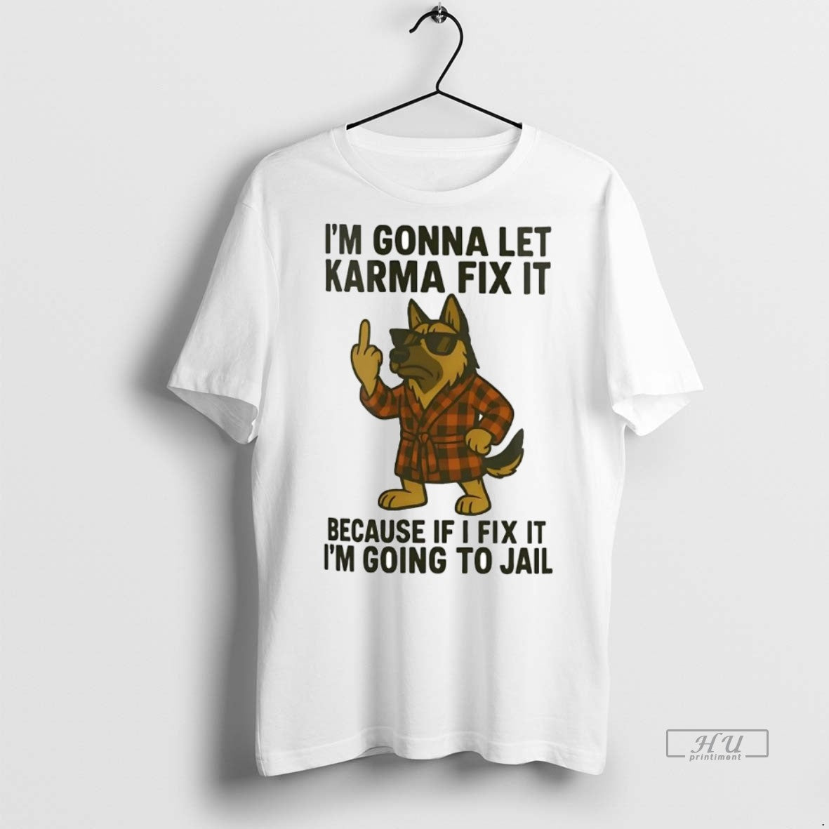 Officials German Shepherd Im Gonna Let Karma Fix It Because If I Fix It Im