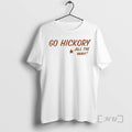 Officials Go Hickory All The Way T-Shirts, Hoodie, Sweatshirt | PureTeeCo.com