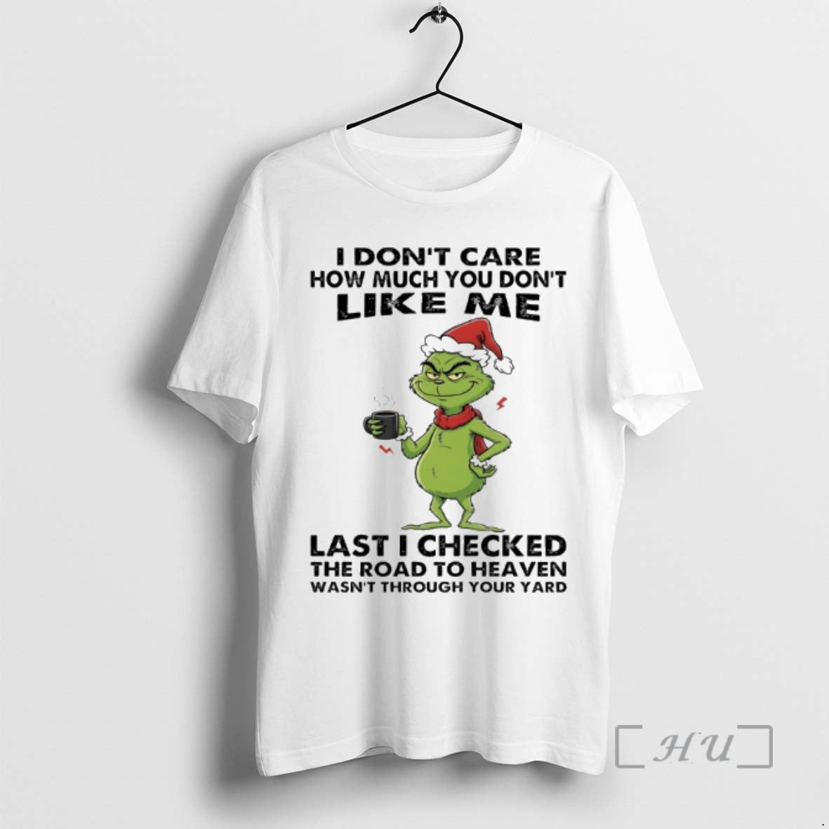Officials Grinch I Dont Care How Much You Dont Like Me Last I Checked The T-Shirts, Hoodie, Sweatshirt | PureTeeCo.com