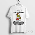 Officials Grinch Im Trying To Stop Being Mean But Its Like Yall Have To Stop T-Shirts, Hoodie, Sweatshirt | PureTeeCo.com
