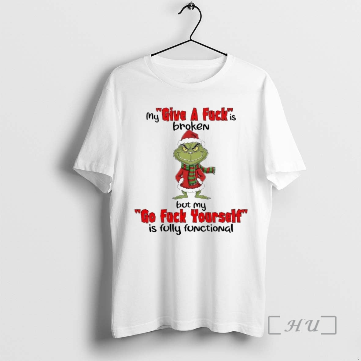 Officials Grinch Xmas Give A Fucks Broken But My Go Fuck Yourself Is Fully Functional T-Shirts, Hoodie, Sweatshirt