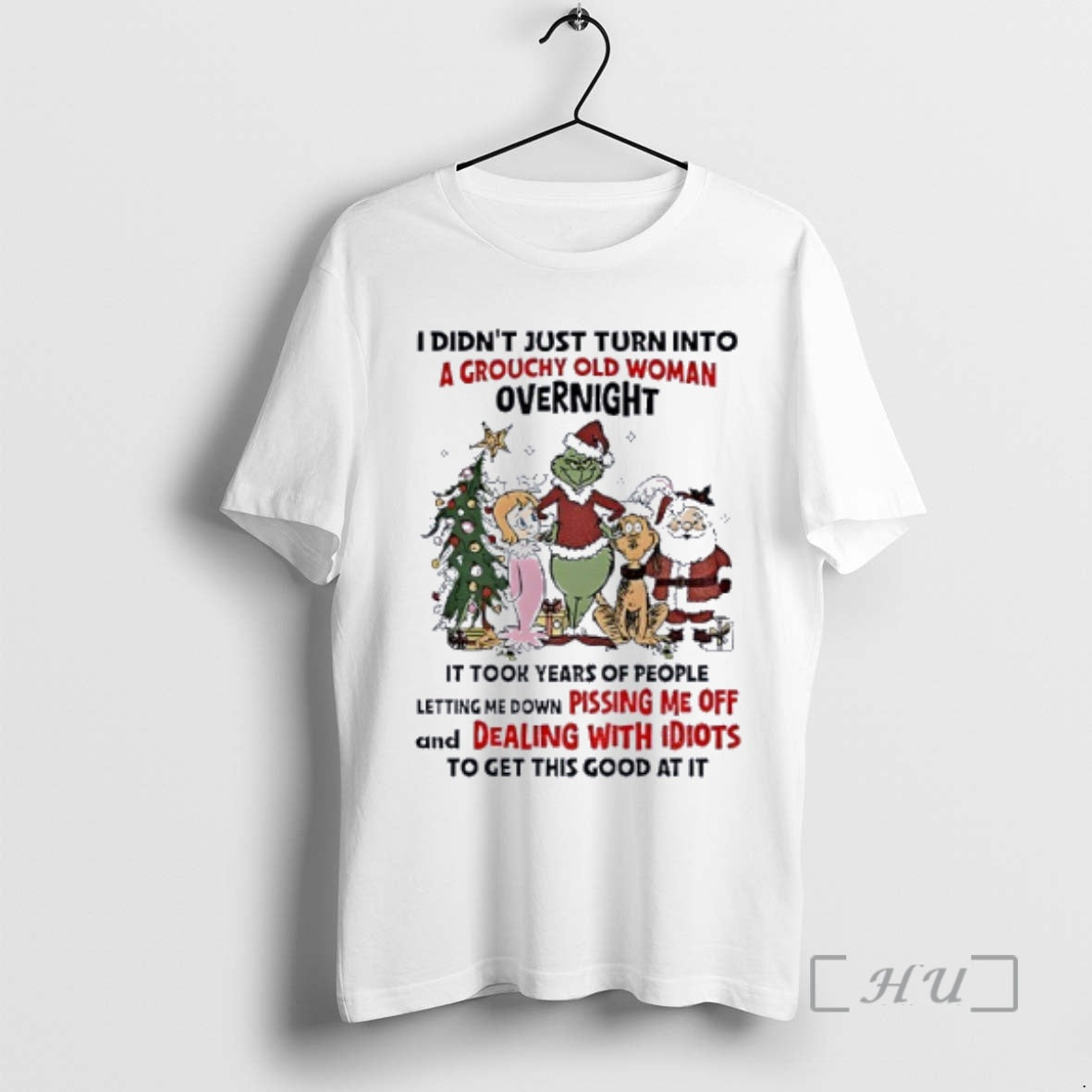 Officials Grinch And Friends I Didnt Just Turn Into A Grouchy Old Woman Overnight Christmas T-Shirts, Hoodie, Sweatshirt