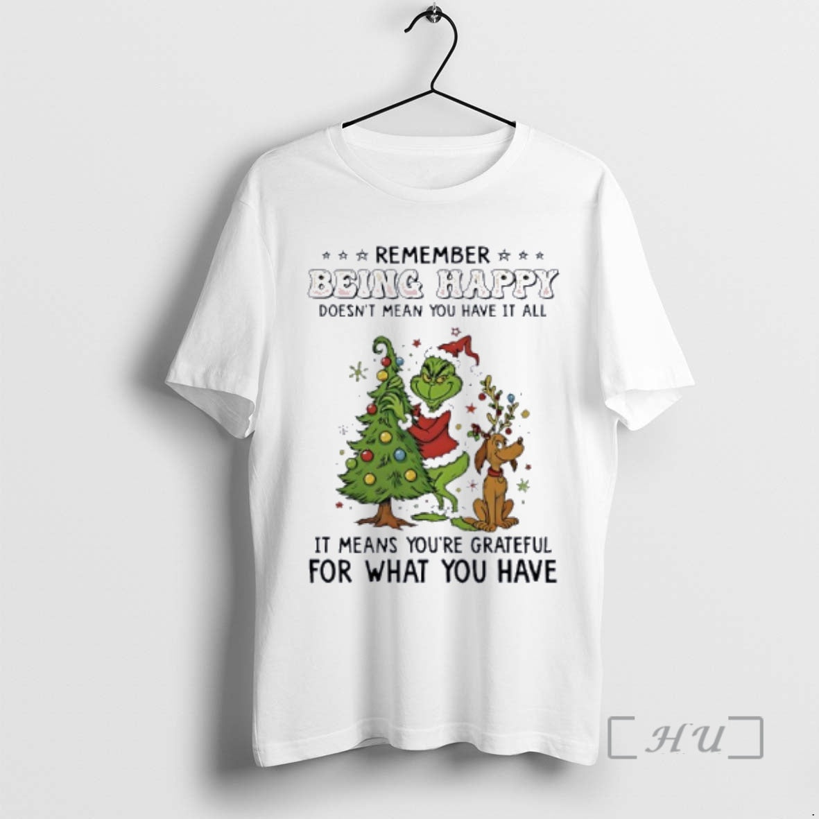 Officials Grinch Remember Being Happy Doesnt Mean You Have It All Premium T Shirts Sweater Hoodie, Sweatshirt | PureTeeCo.com