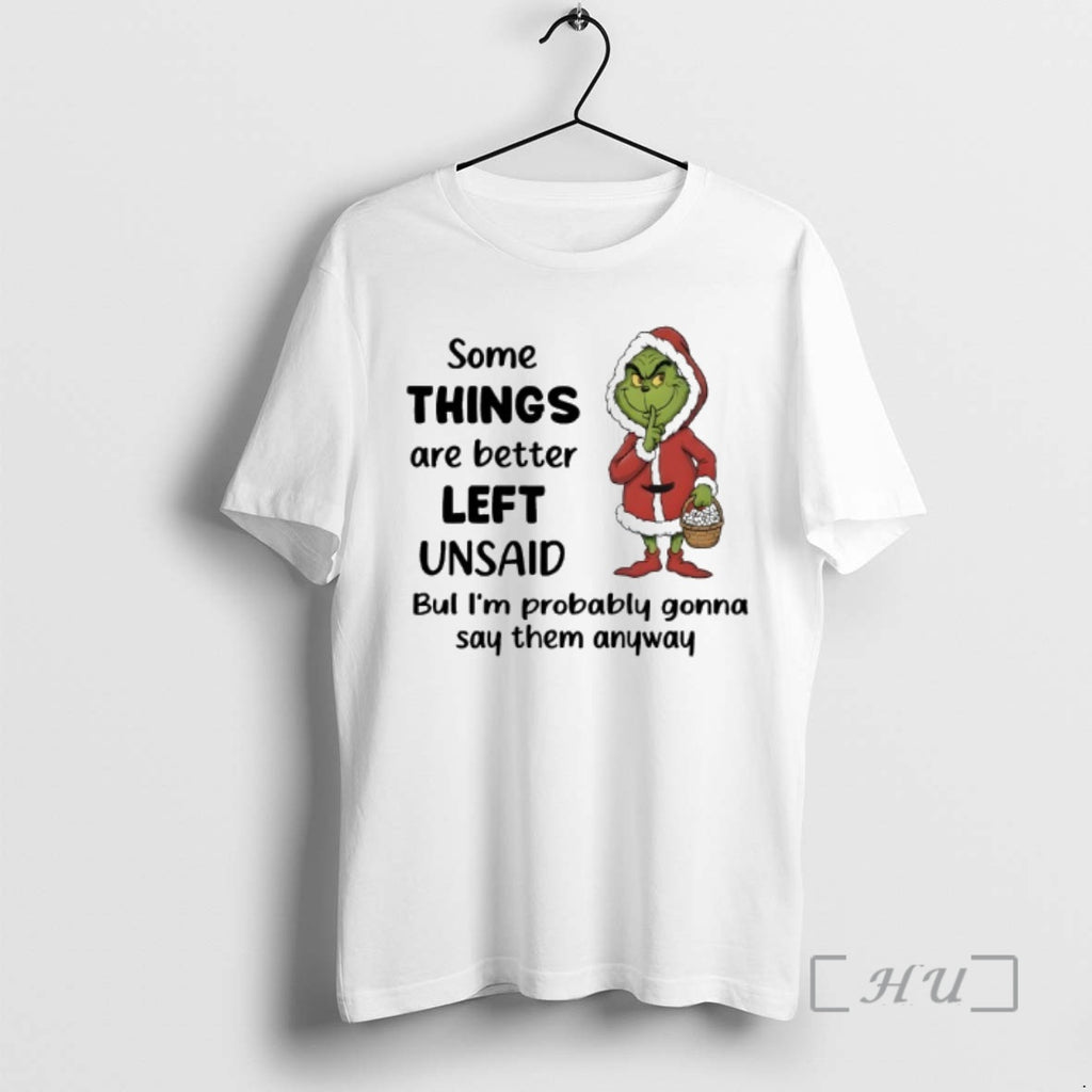 Officials Grinch Some Things Are Better Left Unsaid Bul Im Probably Gonna Say Them Anyway T-Shirts, Hoodie, Sweatshirt