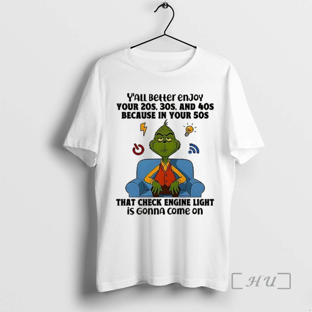 Officials Grinch Yall Better Enjoy Your 20s 30s And 40s T-Shirts, Hoodie, Sweatshirt | PureTeeCo.com