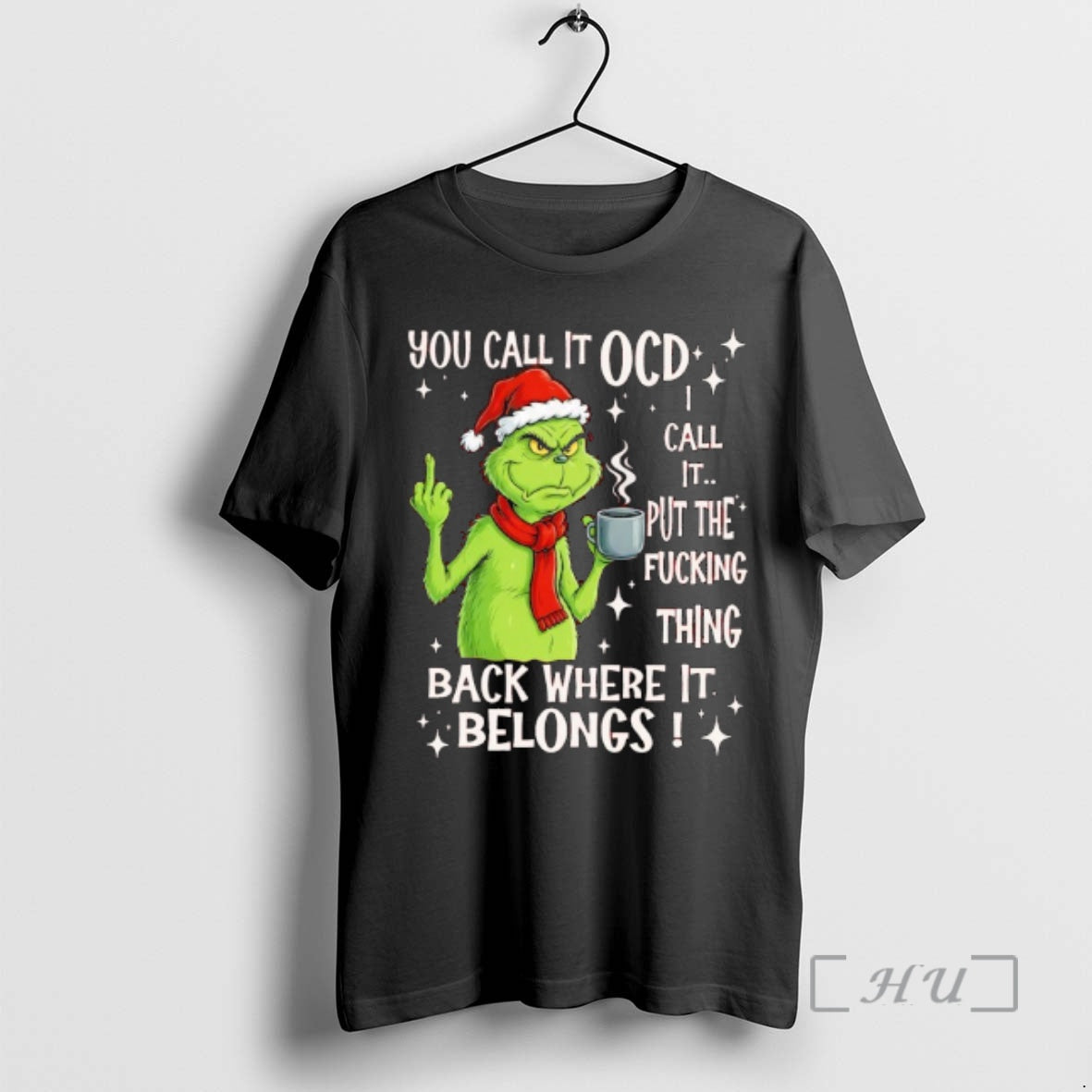 Officials Grinch You Call It Ocd Call It Put The Fucking Thing Back Where It T-Shirts, Hoodie, Sweatshirt | PureTeeCo.com