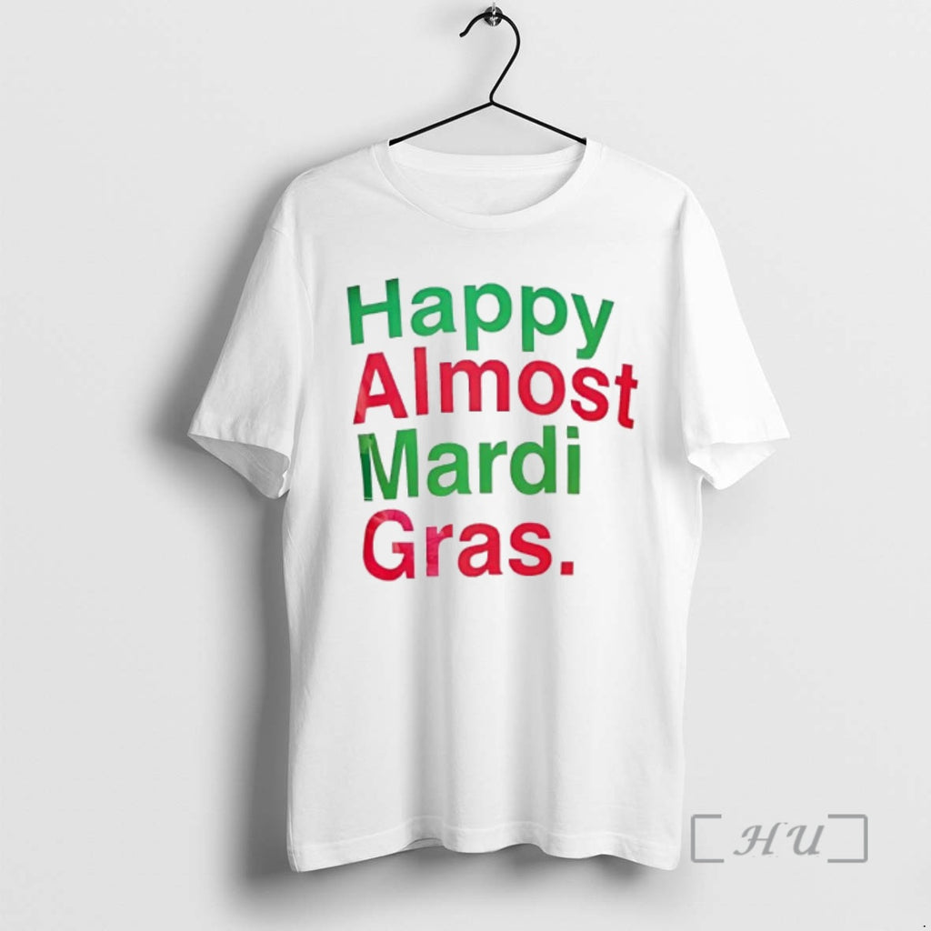 Officials Happy Almost Mardi Gras T-Shirts, Hoodie, Sweatshirt | PureTeeCo.com