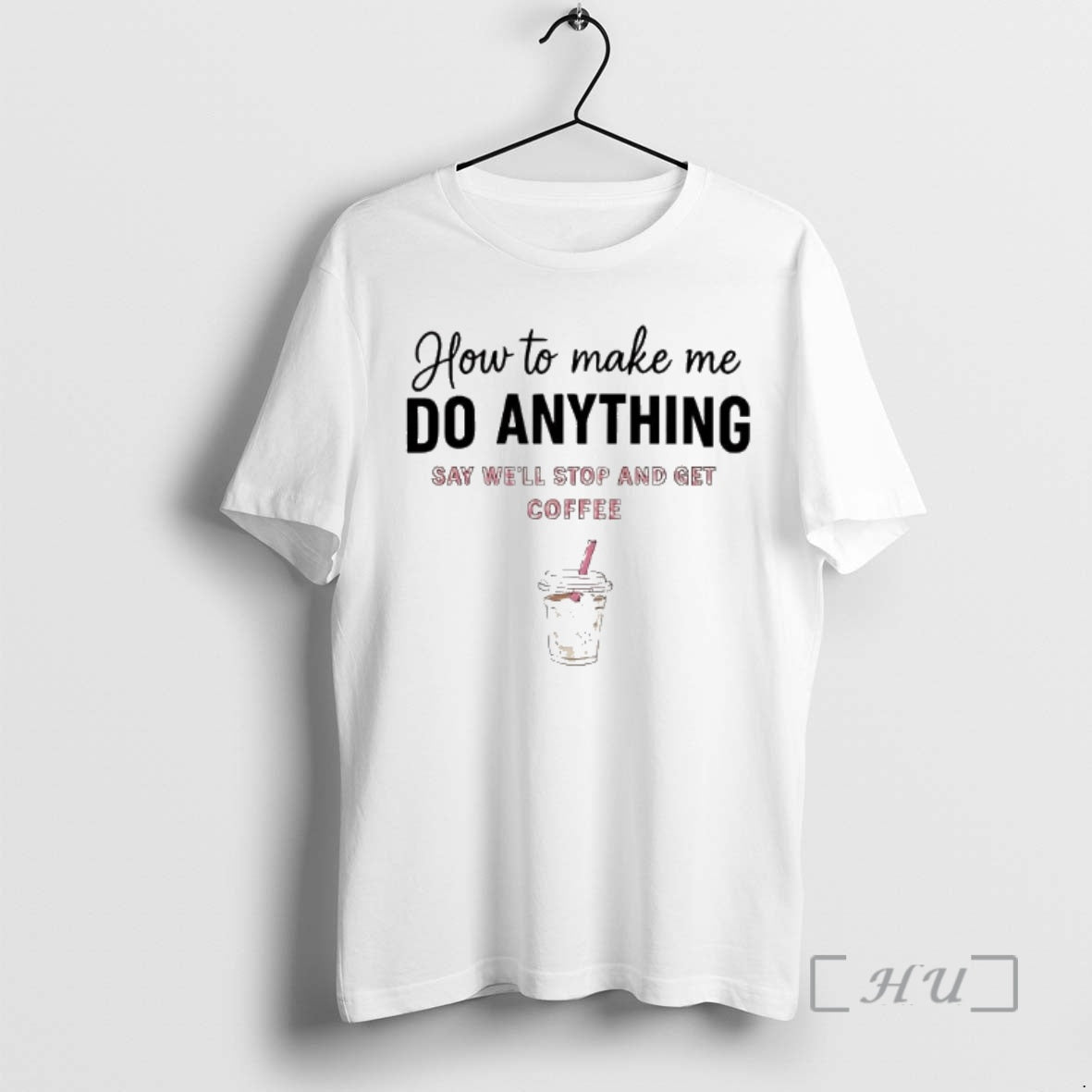 Officials How To Make Me Do Anything Say Well Stop And Get Coffee Premium T-Shirts, Hoodie, Sweatshirt | PureTeeCo.com