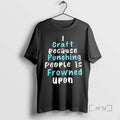Officials I Craft Because Punching People Is Frowned Upon T-Shirts, Hoodie, Sweatshirt | PureTeeCo.com