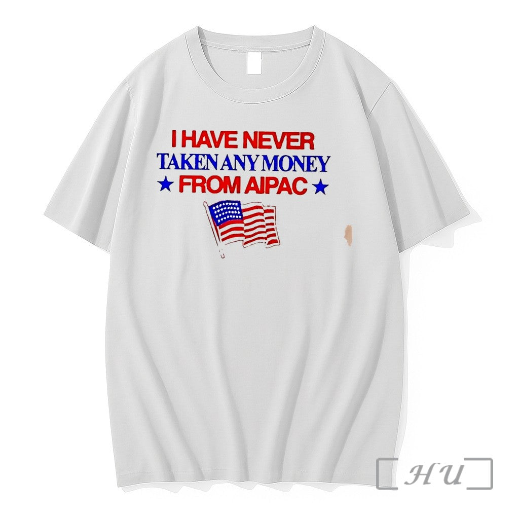 Officials I Have Never Taken Any Money From Aipac Tee
