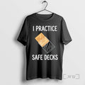 Officials I Practice Safe Decks Trading Card Game Pun Humor T-Shirts, Hoodie, Sweatshirt | PureTeeCo.com