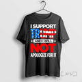 Officials I Support Trump And I Will Not Apologize For It Premium T Shirts Sweater Hoodie, Sweatshirt | PureTeeCo.com