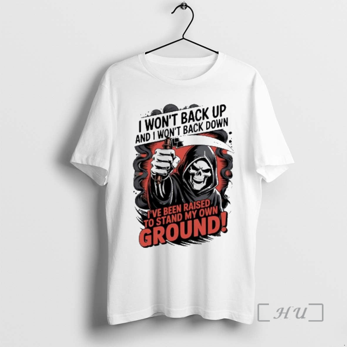 Officials I Wont Back Up And I Won T Back Down Reaper Premium T Shirts Hoodie, Sweatshirt | PureTeeCo.com