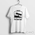 Officials I Hate Pulling Out Boat Tee Premium T Shirts Sweater Hoodie Jpg