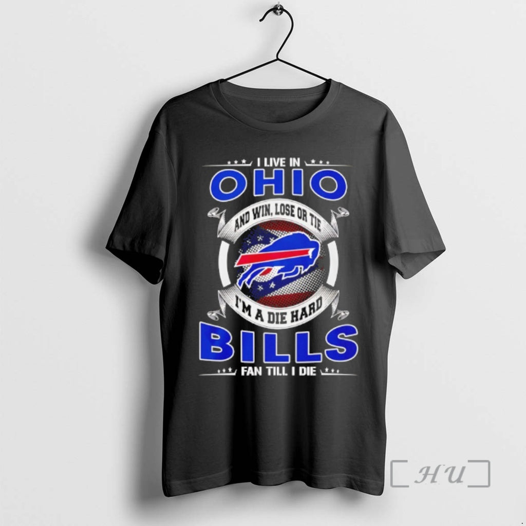 Officials I Live In Ohio And Win Lose Or Tie Im A Die Hard Bills T-Shirts, Hoodie, Sweatshirt | PureTeeCo.com