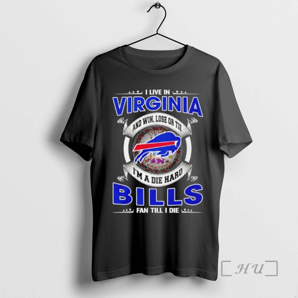 Officials I Live In Virginia And Win Lose Or Tie Im A Die Hard Bills T-Shirts, Hoodie, Sweatshirt | PureTeeCo.com