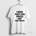Officials I Need Front Yard Prices Not Ebay Prices Shirt Sweater