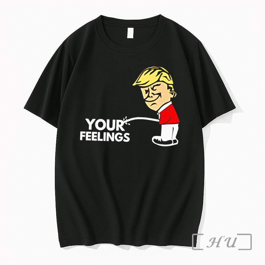 Officials I Respect Your Feelings Trump Tee Premium T Shirts Sweater Hoodie Jpg