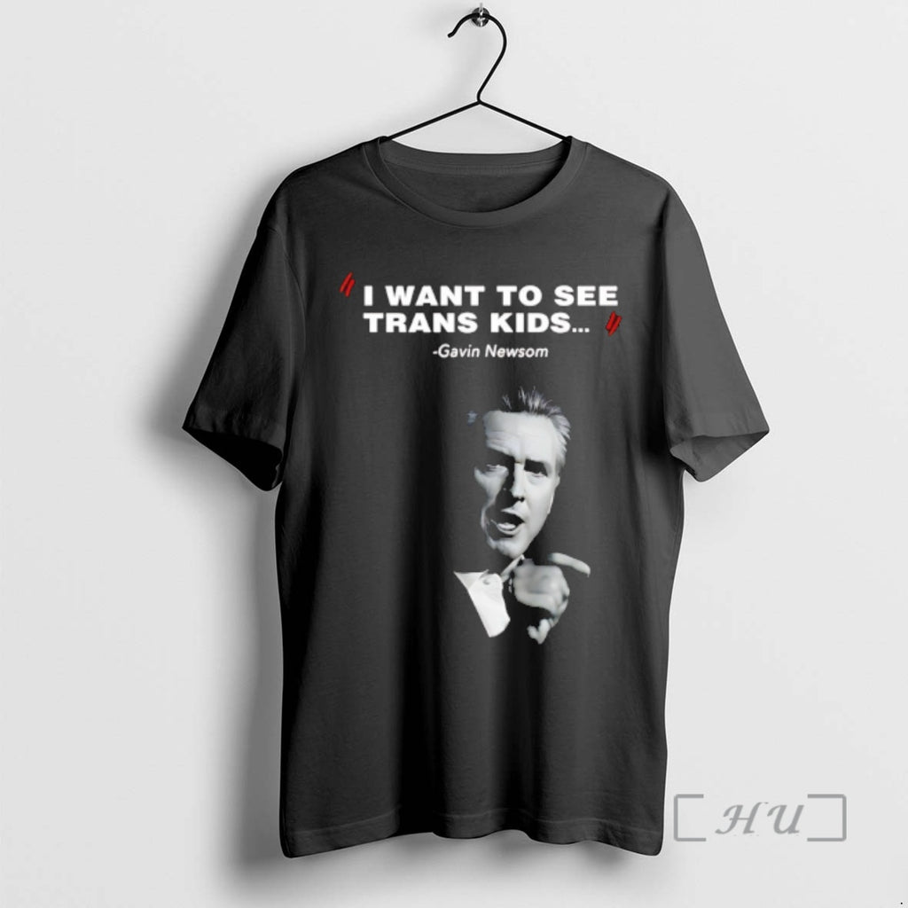 Officials I Want To See Trans Kids Gavin Newsom T-Shirts, Hoodie, Sweatshirt | PureTeeCo.com