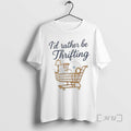 Officials Id Rather Be Thrifting T-Shirts, Hoodie, Sweatshirt | PureTeeCo.com