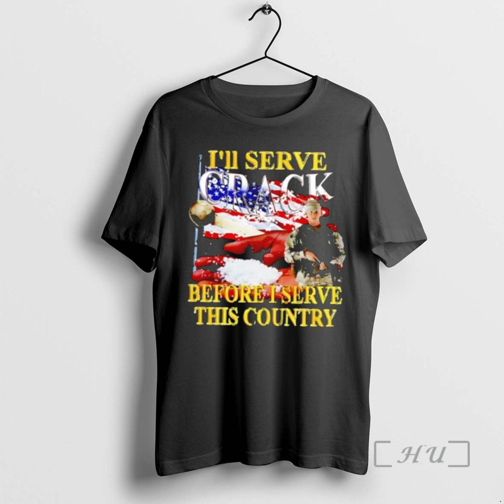 Officials Ill Serve Crack Before I Serve This Country Soldier Flag Premium T Shirts Sweater Hoodie, Sweatshirt