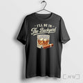 Officials Ill Be In The Backyard Glass Of Wine And A Cigar Premium T Shirts