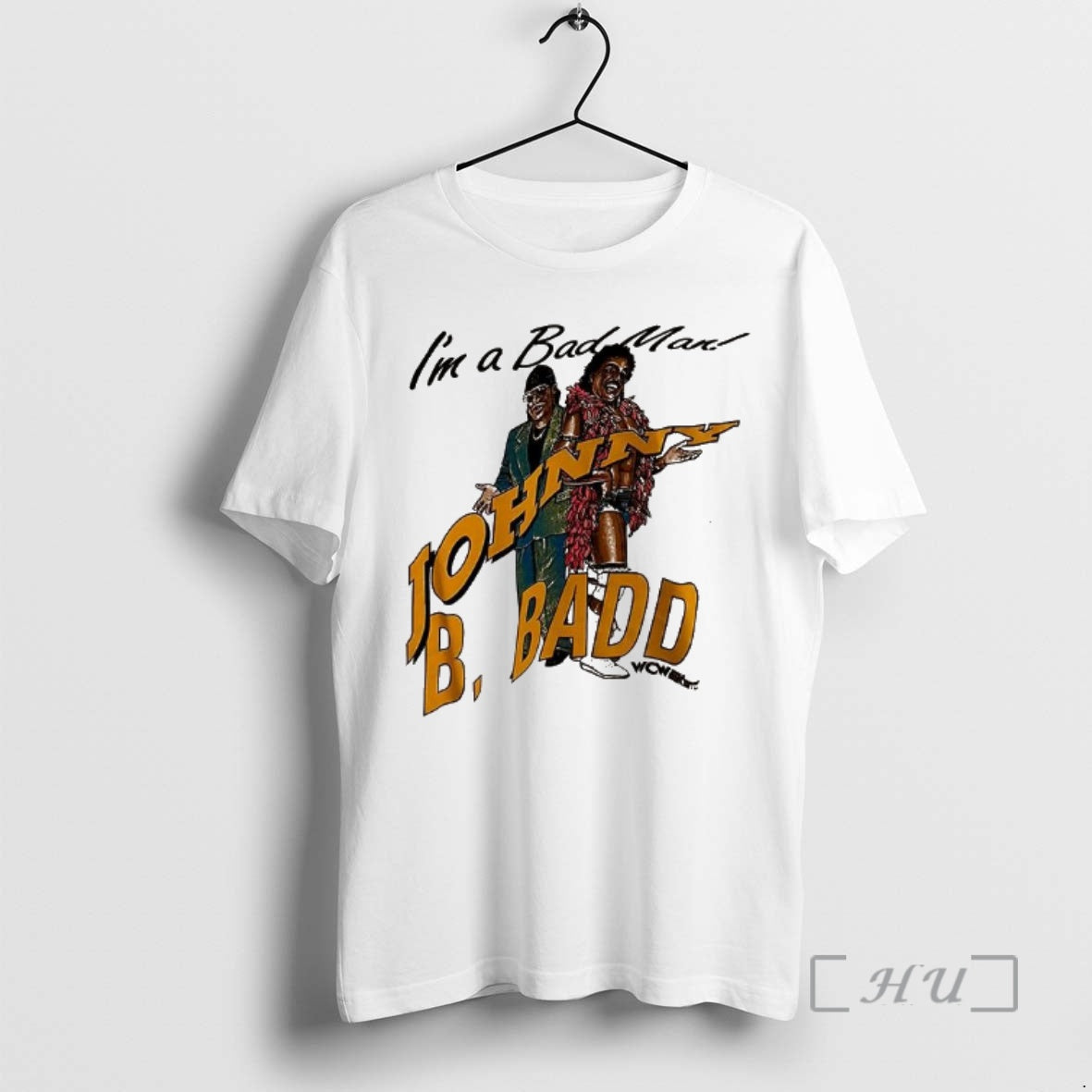 Officials Im A Bad Man Johnny B Badd T-Shirts, Hoodie, Sweatshirt | PureTeeCo.com