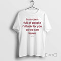 Officials In A Room Full Of People Id Look For You So We Can Leave T-Shirts, Hoodie, Sweatshirt | PureTeeCo.com