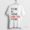 Officials Its Me Hi Im The Aunt Tifa Its Me Fight Fascists Shirt Sweater