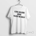 Officials Legalize Big Naturals T-Shirts, Hoodie, Sweatshirt | PureTeeCo.com
