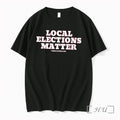 Officials Local Elections Matter Simple Plain Text Tee