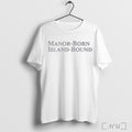 Officials Manor Born Island Bound T Shirt