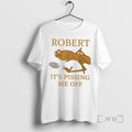 Officials Marcus The Worm Robert Its Pissing Me Off T-Shirts, Hoodie, Sweatshirt | PureTeeCo.com
